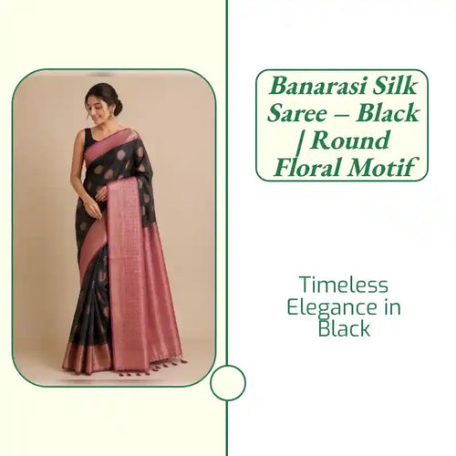 Banarasi Silk Saree &ndash; Black | Round Floral Motif by@Outfy
